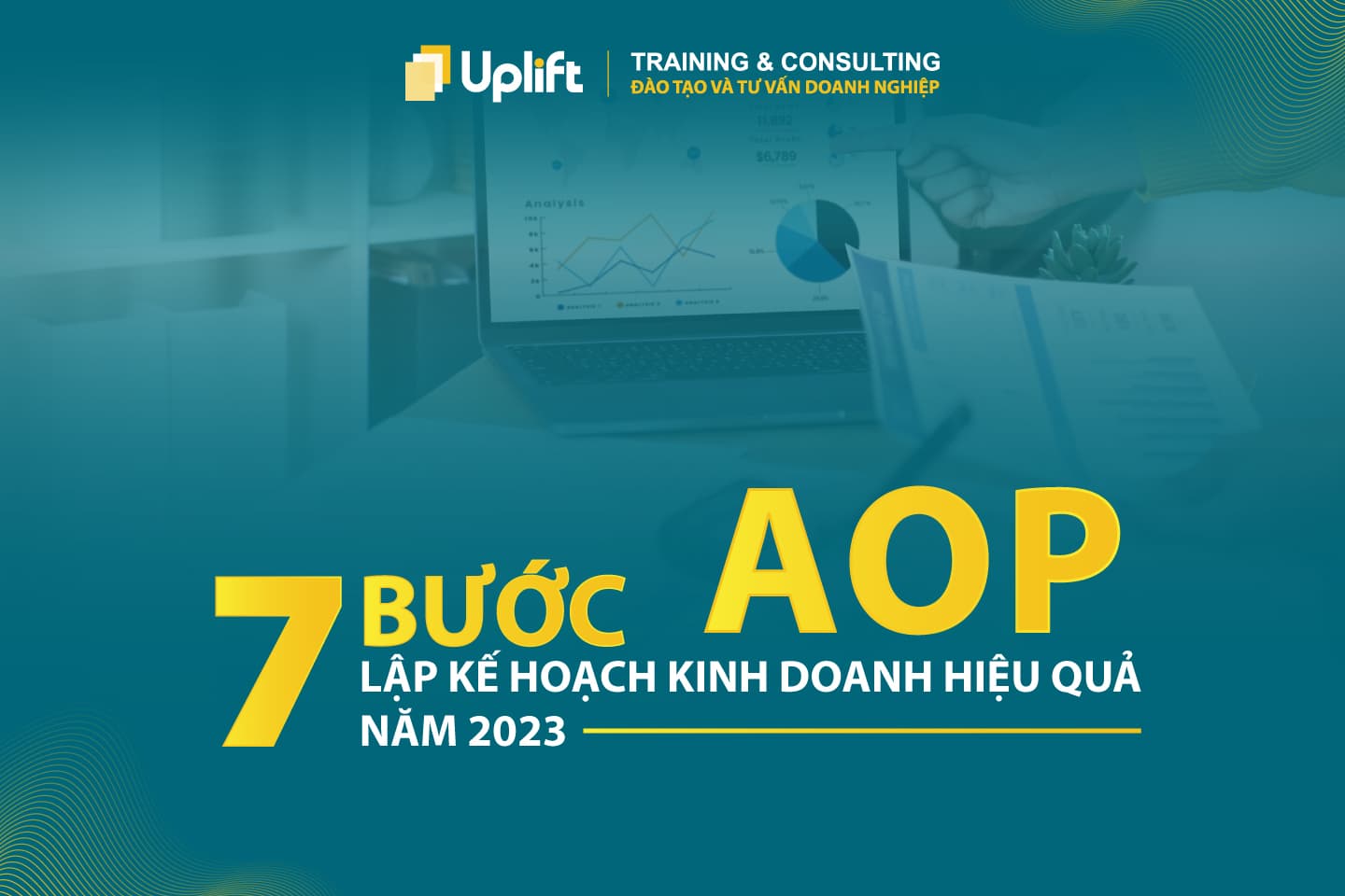 7 BƯỚC LẬP KẾ HOẠCH KINH DOANH AOP HIỆU QUẢ NĂM 2023