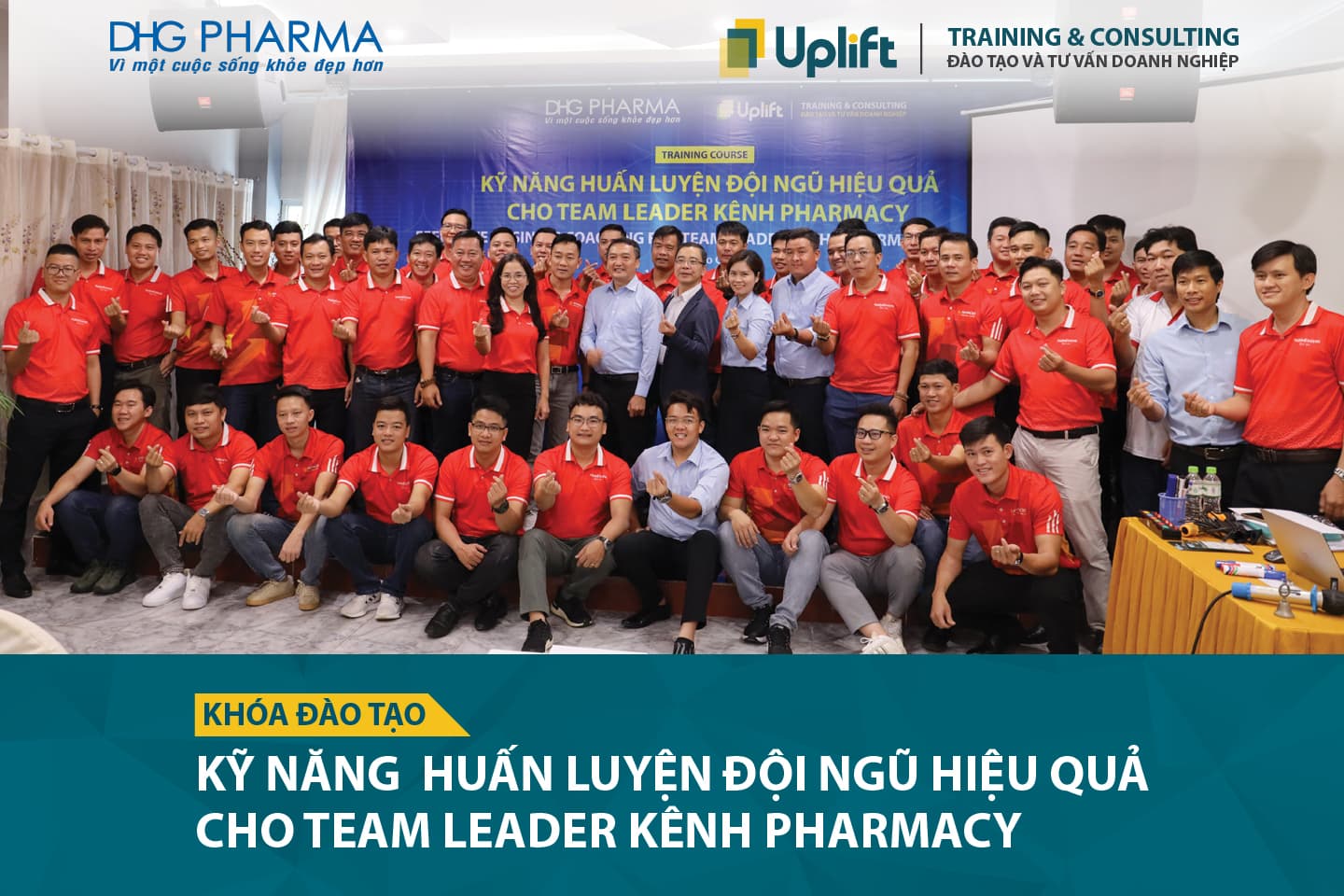 [KHÓA ĐÀO TẠO] KỸ NĂNG HUẤN LUYỆN ĐỘI NGŨ HIỆU QUẢ CHO TEAM LEADER KÊNH PHARMACY