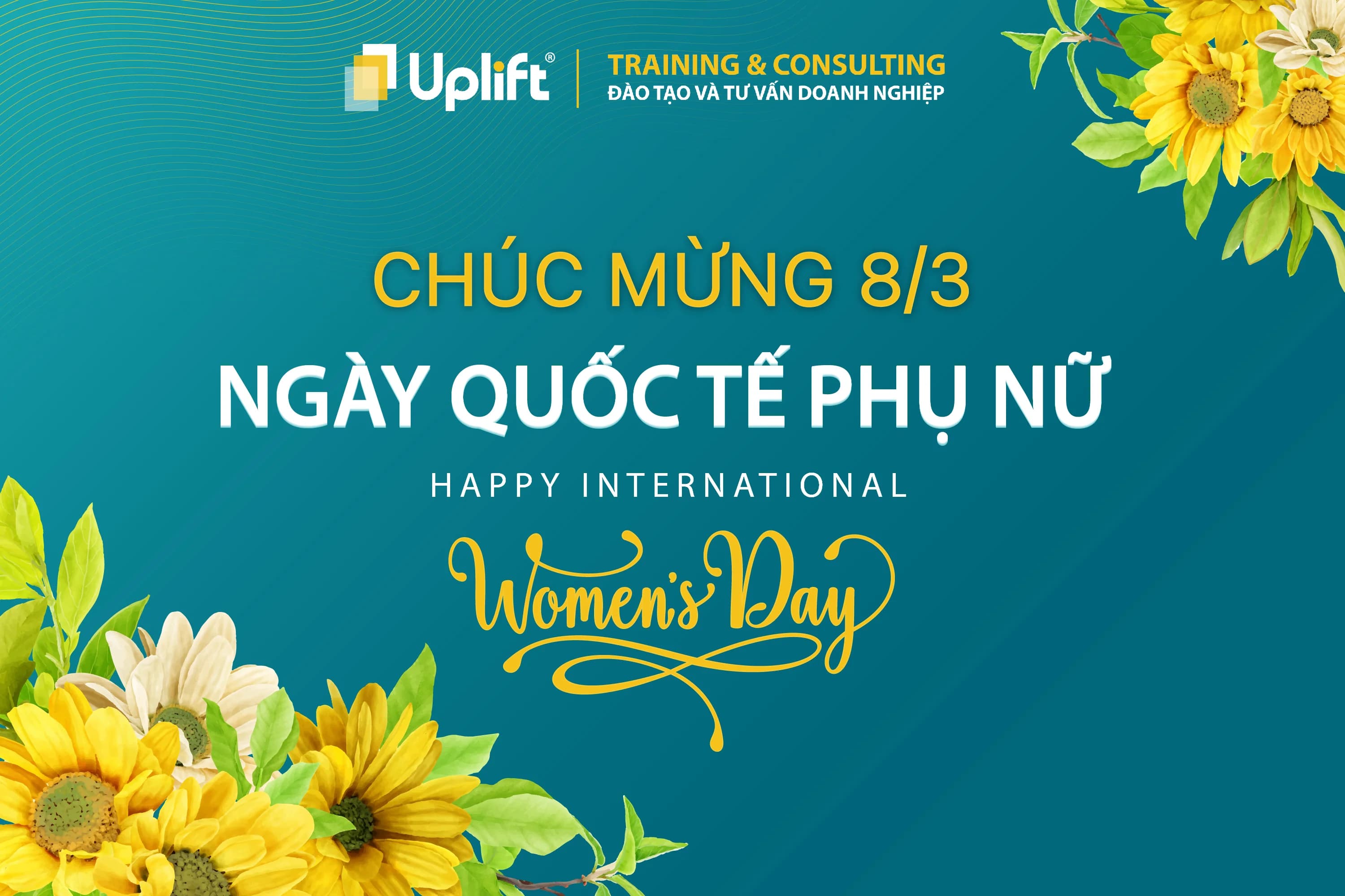 UPLIFT CHÚC MỪNG NGÀY QUỐC TẾ PHỤ NỮ 8/3